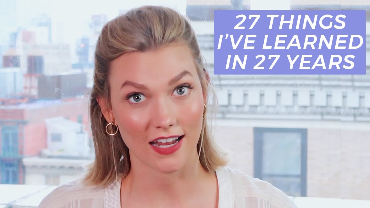 27 Things I've Learned in 27 Years | Karlie Kloss