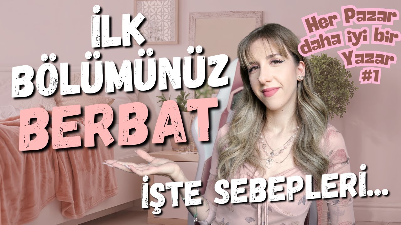 İlk Bölümünüzü Nasıl Geliştirebiliriz? Her Pazar Daha İyi Bir Yazar