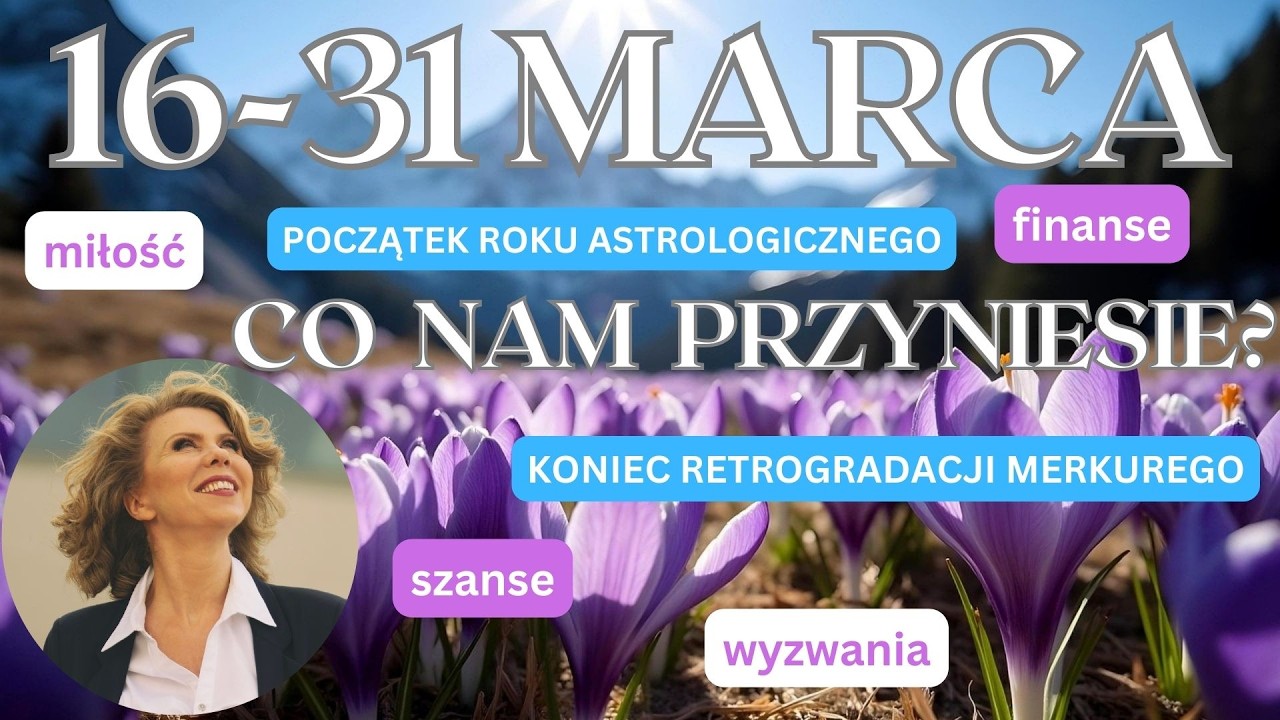16-31 MARCA 2026☀️ CO NAM PRZYNIESIE? - szanse i wyzwania