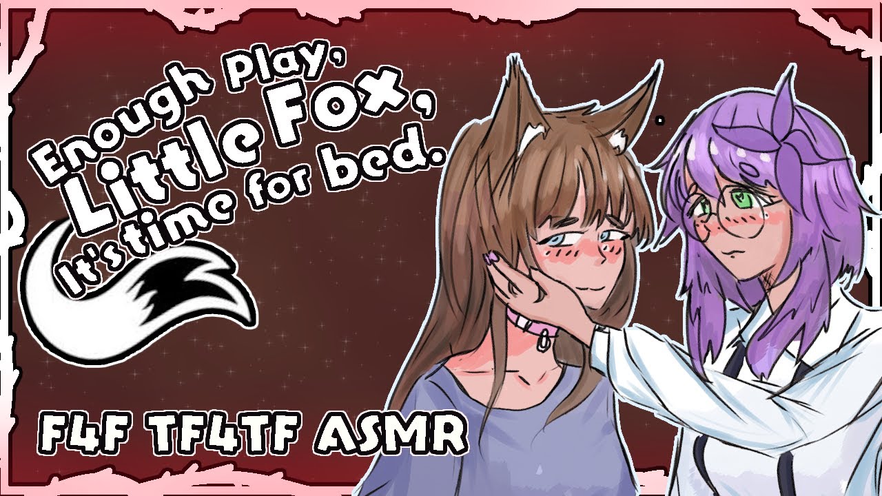 ASMR [F4F] [F4TF] Enough play, little fox, it’s time for bed. [Sleep Aid]