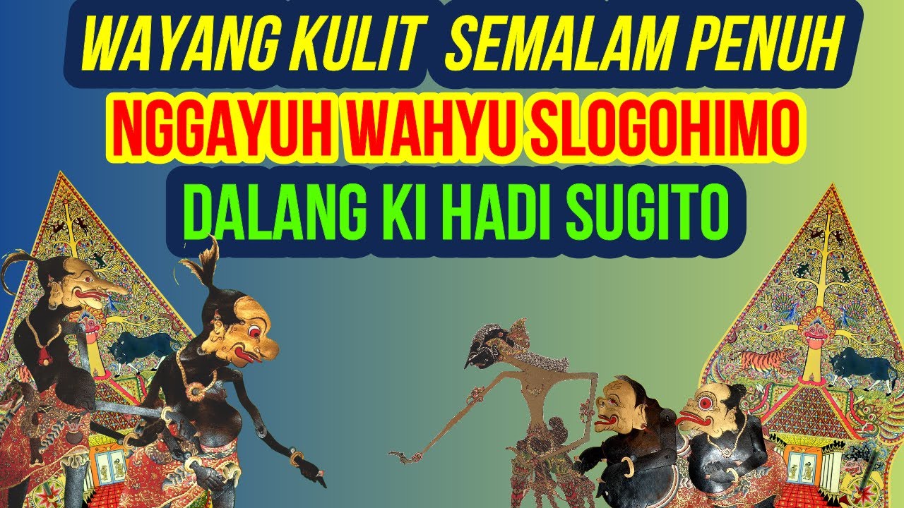 Wayang Kulit Semalam Suntuk Ki Hadi Sugito - Nggayuh Wahyu Slogohimo