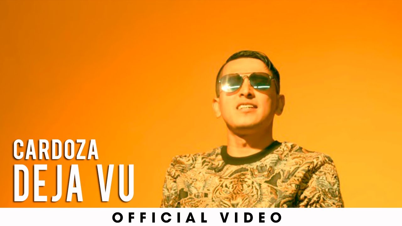 Cardoza - Deja Vu [Official V&iacute;deo]