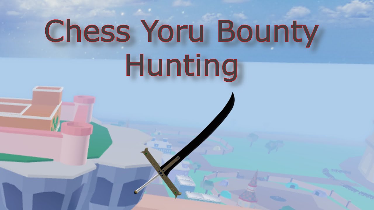 Chess Yoru Bounty Hunting Blox fruits [Roblox]