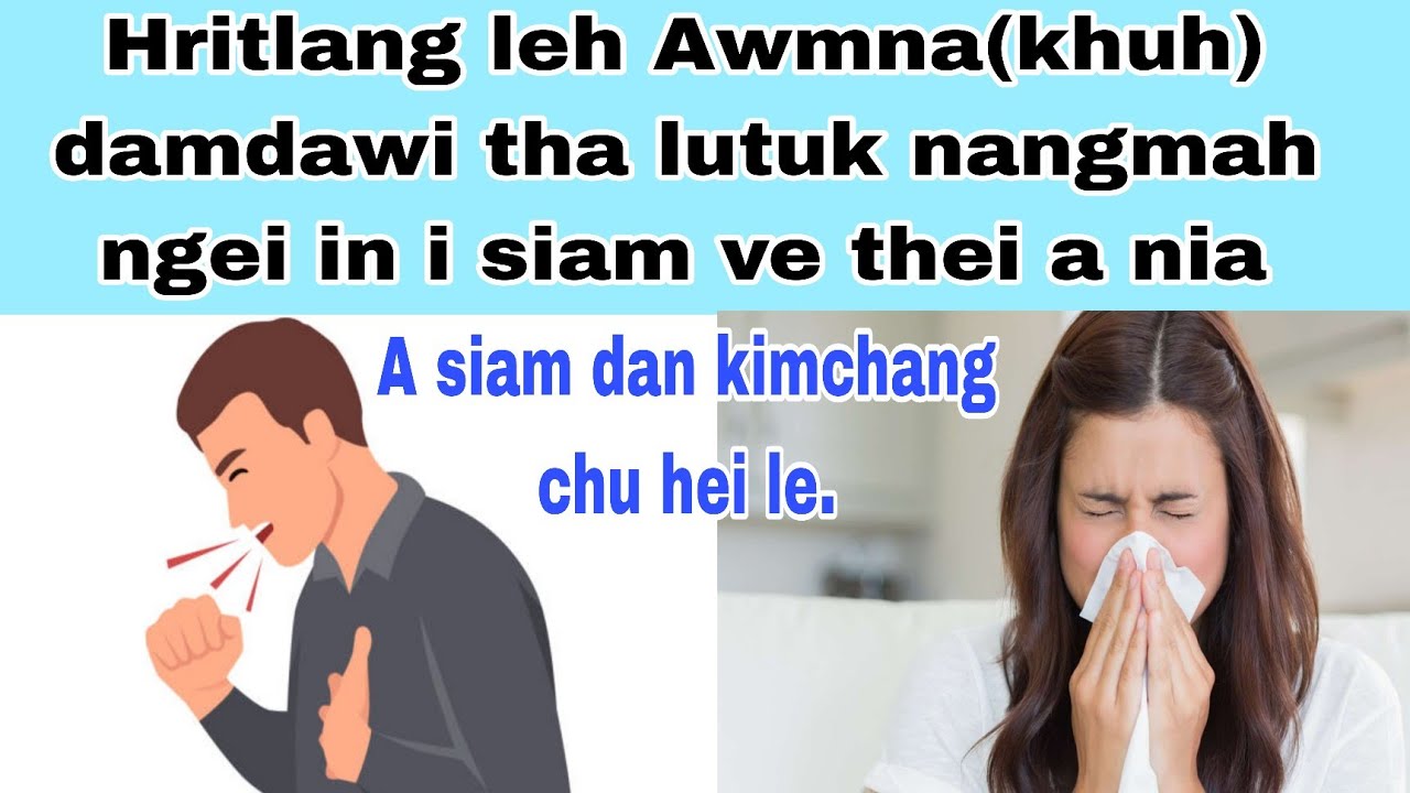 Hritlang leh Awmna(khuh) damdawi tha lutuk  siam dan.