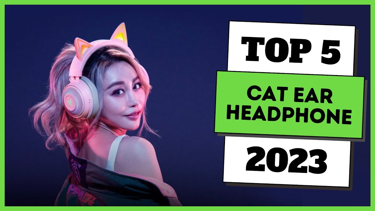 TOP 5 Best Cat Ear Headphones of [2023]