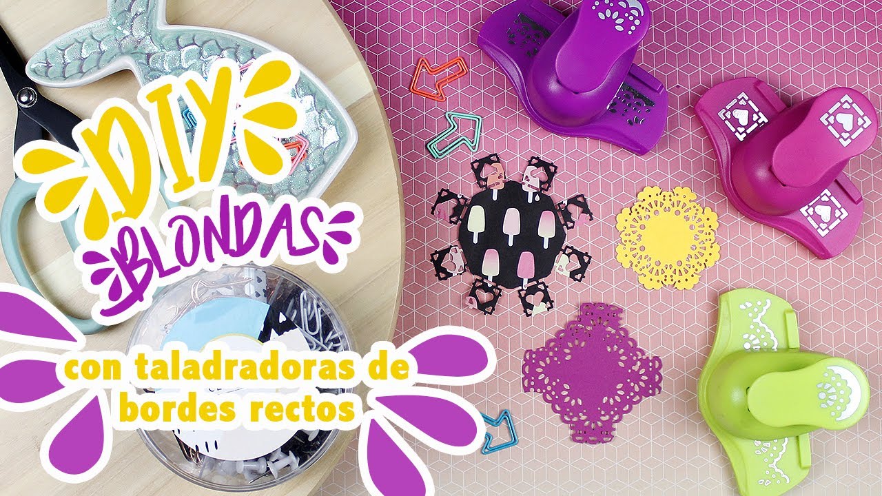 - DIY - BLONDAS con taladradoras de bordes rectos