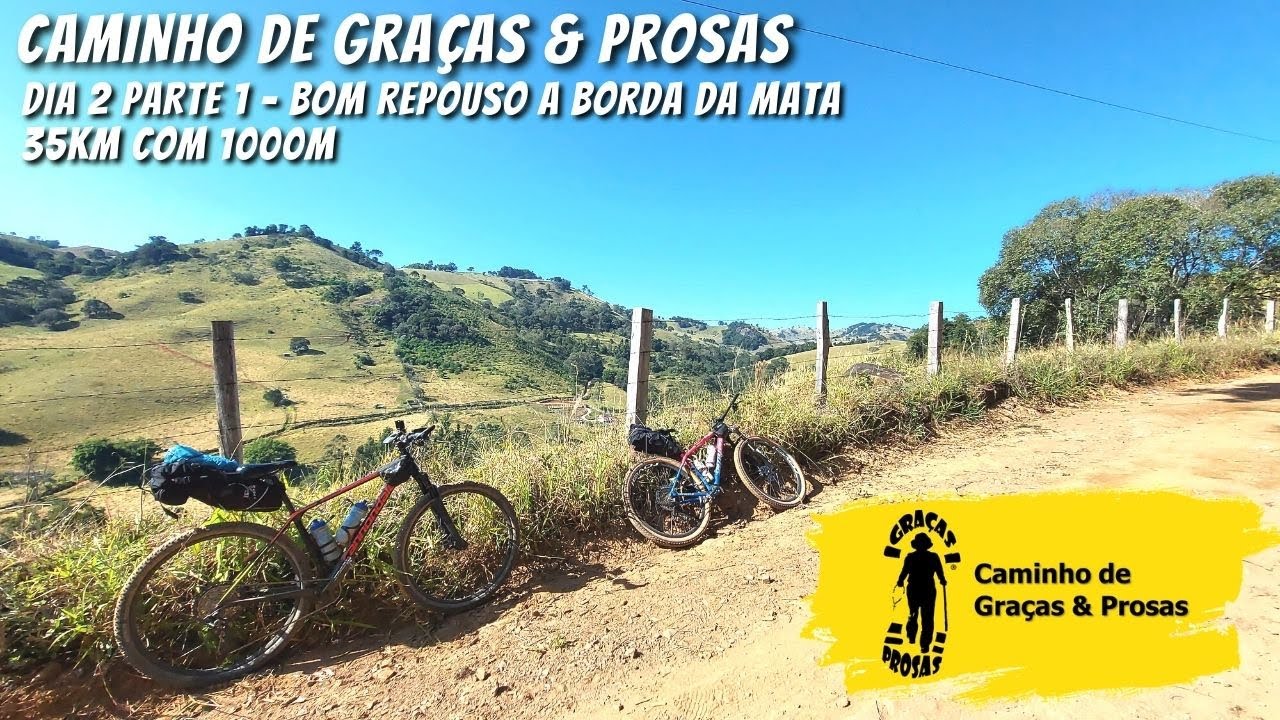Caminho de Graças & Prosas - dia 2 pt1- Bom Repouso a Borda da Mata - Passando pela Porteira do Céu