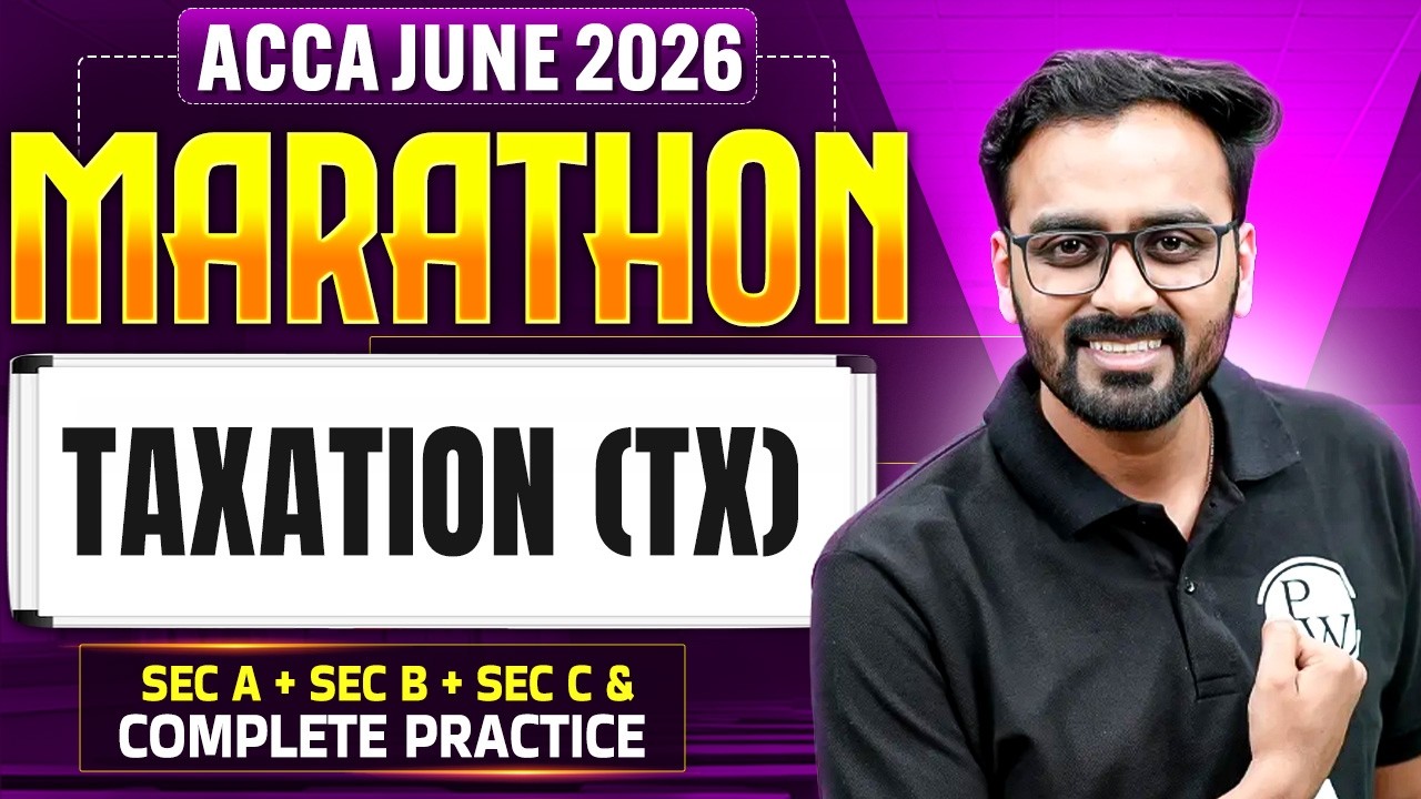 ACCA Taxation (TX / F6)  Marathon - II 2026 🔴 | ACCA June 2026 Exam | Skill Level