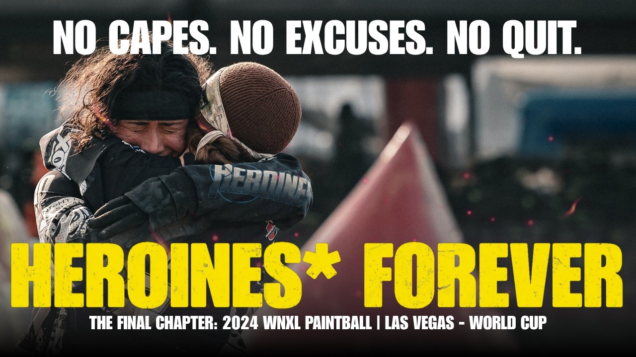 Heroines* FOREVER: The Final Chapter | Full Documentary (2024 WNXL Paintball Season)