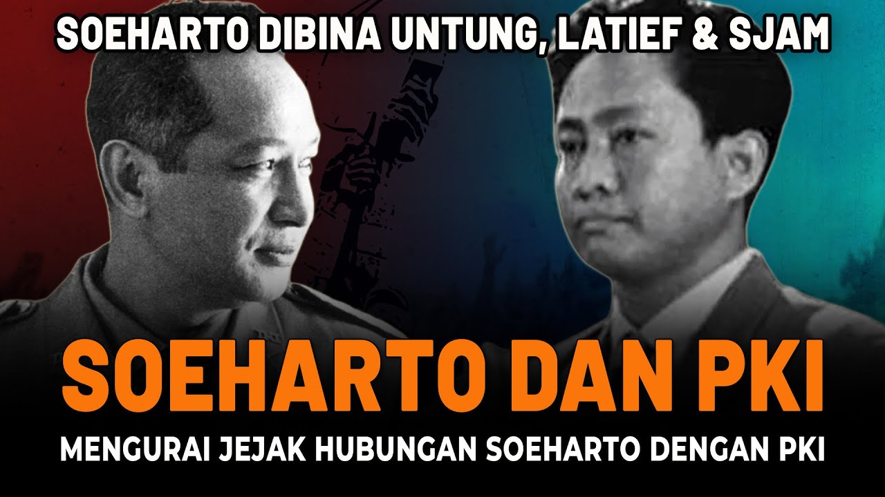 Mengurai &ldquo;JEJAK HUBUNGAN&rdquo; Soeharto dengan PKI-Aidit