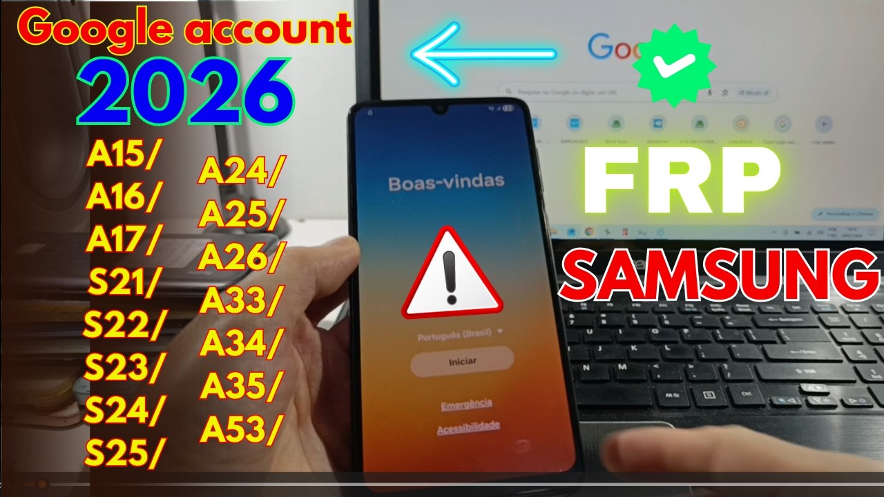 2026 FRP Samsung Unlock Google Account S21/S22/S23/S24/S25/A15/A16/A17/A24/A25/A26/A33/A34/A35/A53