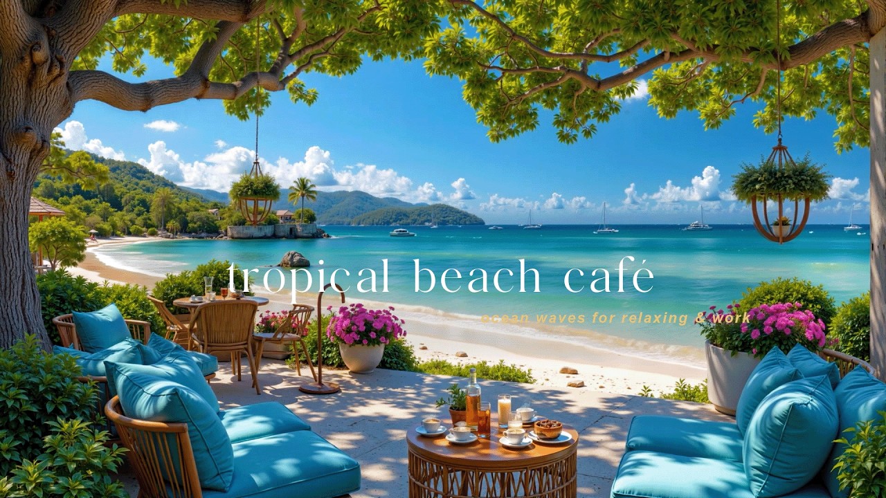 Tropical Beach Café Jazz 🌴 Smooth Jazz Music with Ocean Waves for Relaxing & Work