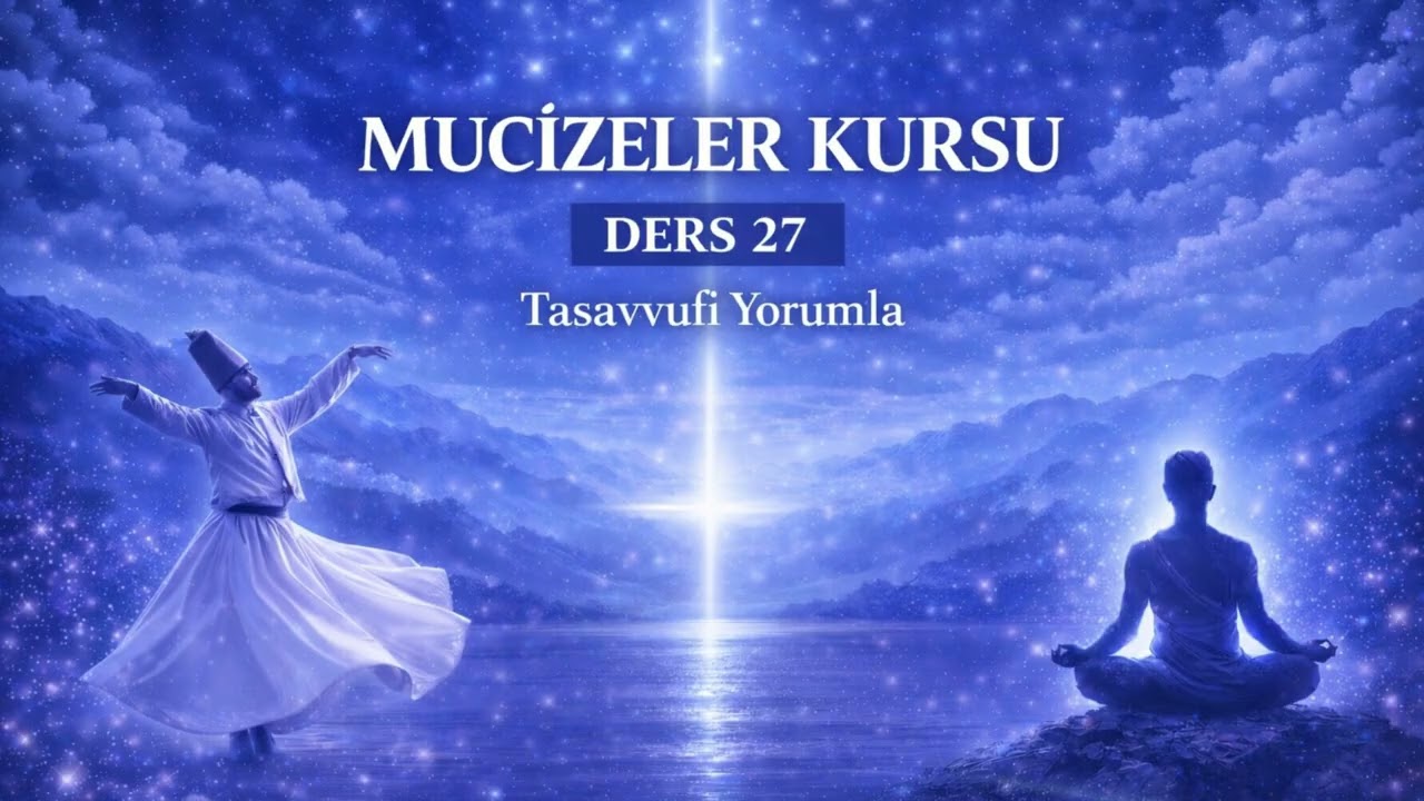 Mucizeler Kursu Ders 27, Her şeyden çok görmek istiyorum.