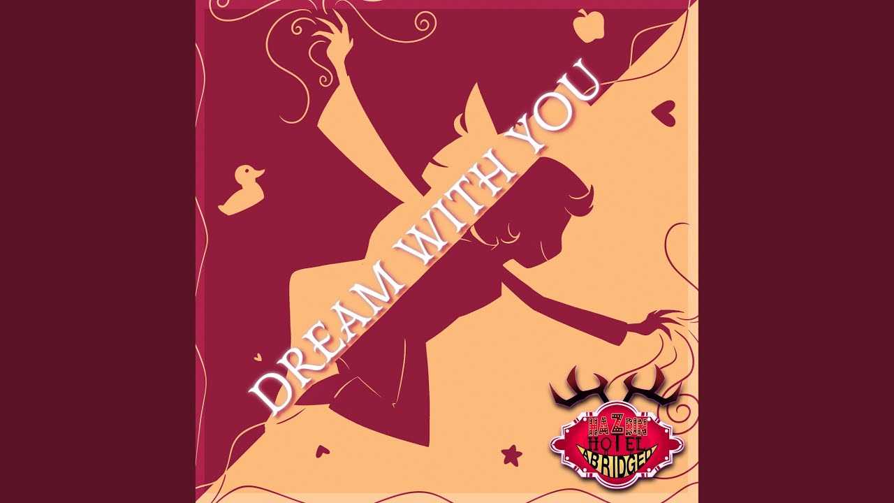 Dream With You (Hazbin Hotel Abridged Original Soundtrack) (feat. Tomotasauce & Elijah)