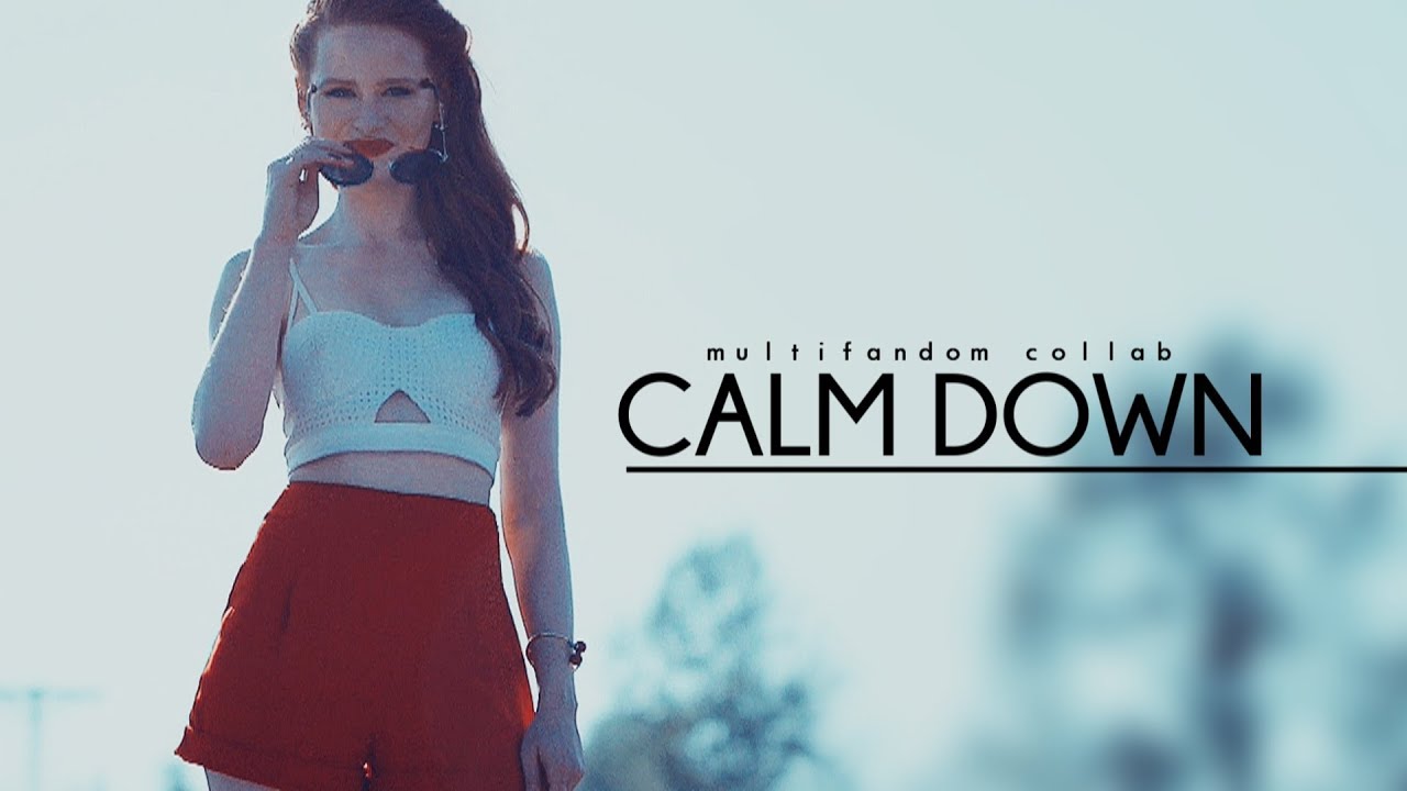Multifandom ● Calm Down [collab]