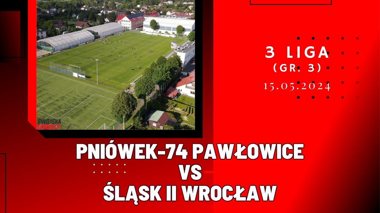 3 LIGA: PNIÓWEK-74 PAWŁOWICE - ŚLĄSK II WROCŁAW (SKRÓT MECZU)