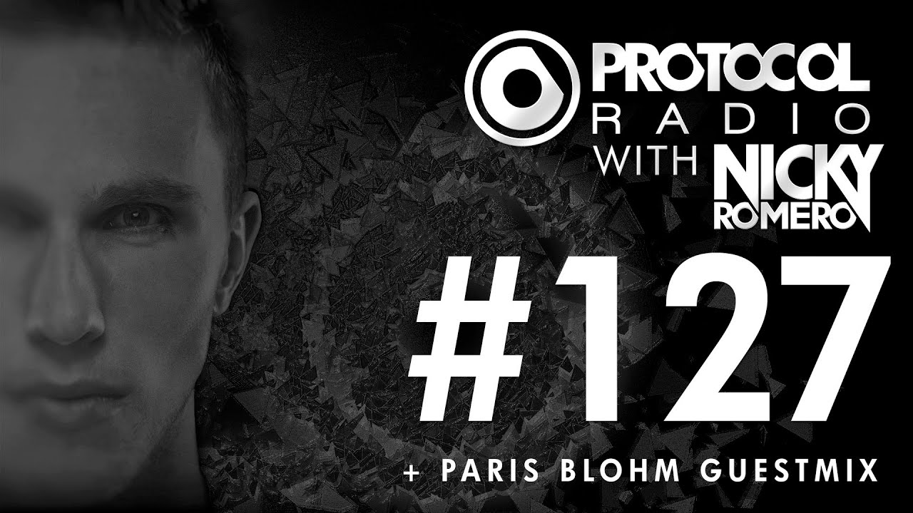 Nicky Romero - Protocol Radio 127 + Paris Blohm Guestmix