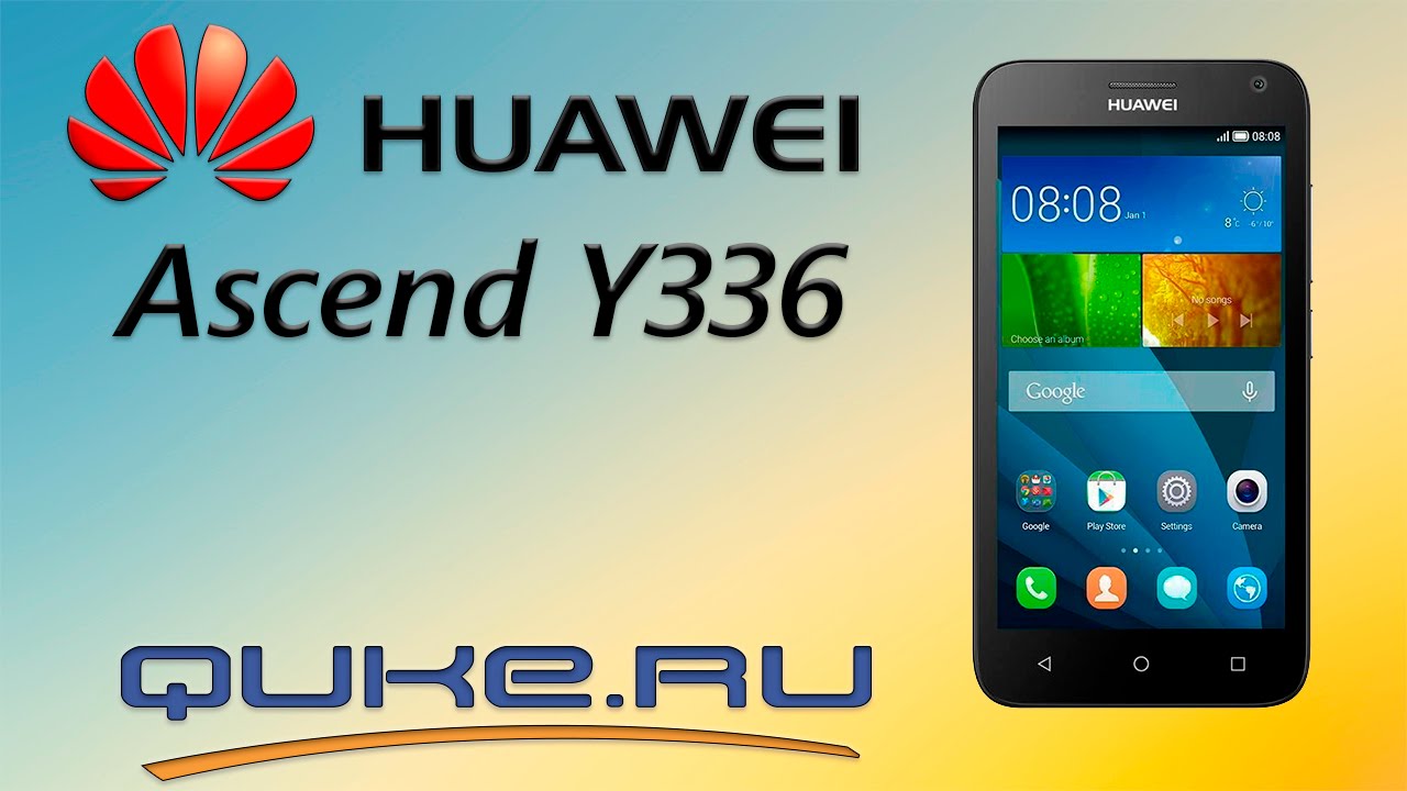 Обзор Huawei Ascend Y336 (Y3C) ◄ Quke.ru ►