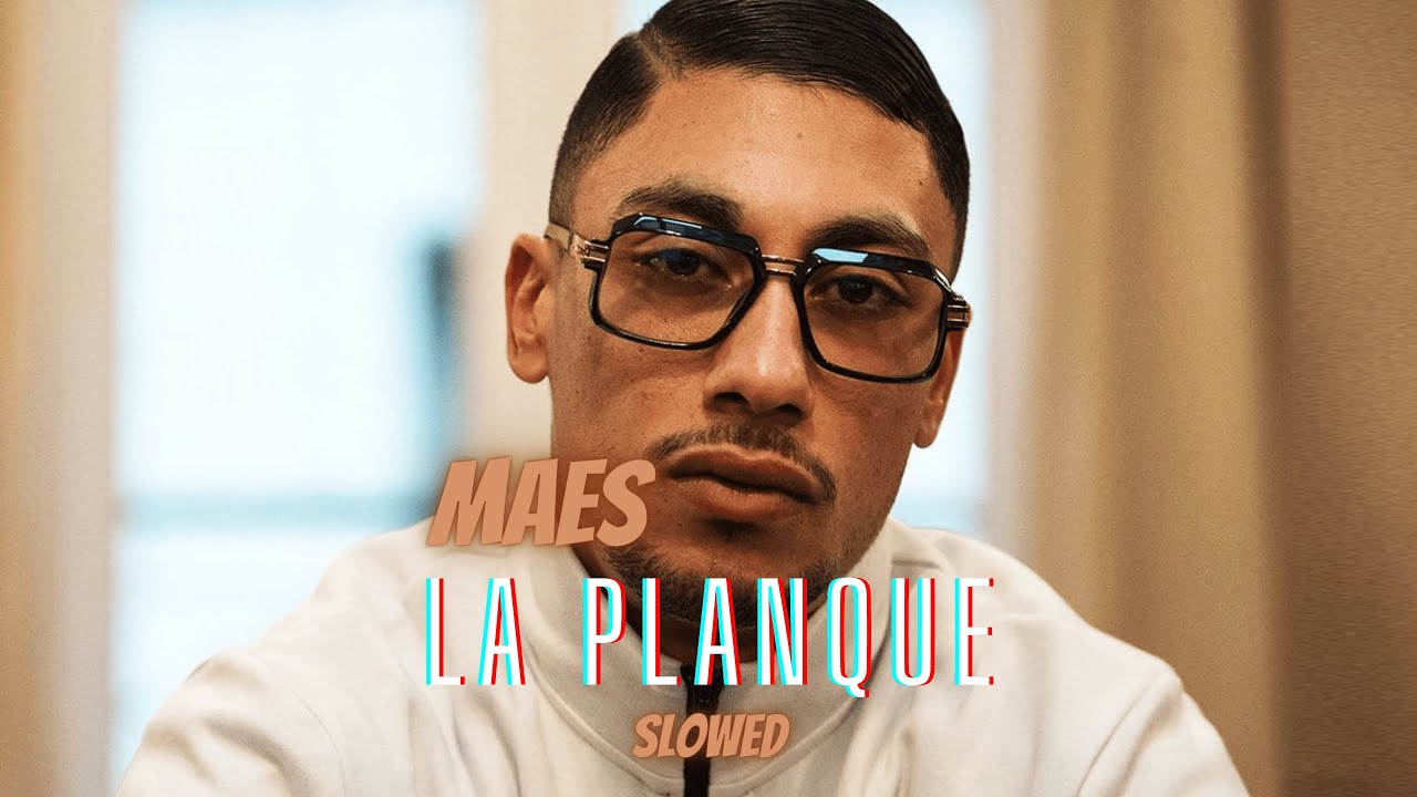 Maes - La Planque (Slowed)