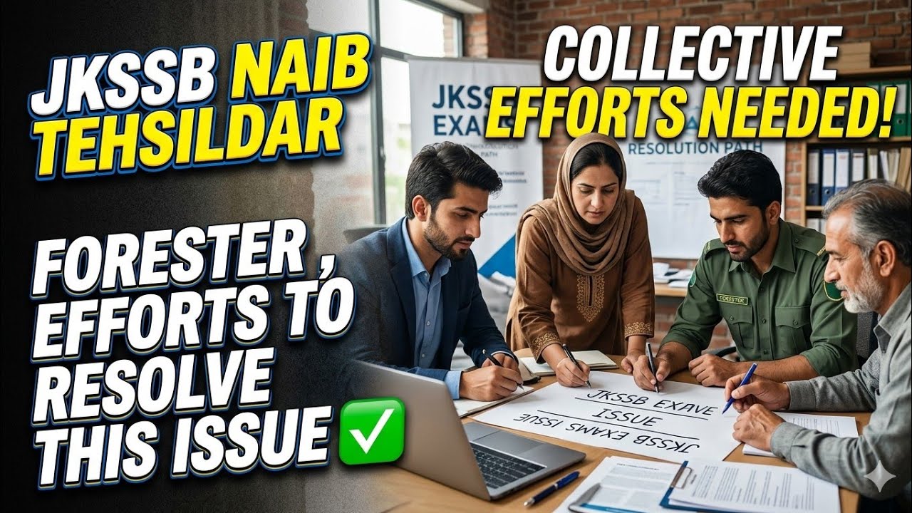 JKSSB NAIB TEHSILDAR & FORESTER , EFFORTS TO RESOLVE THIS ISSUE ✅