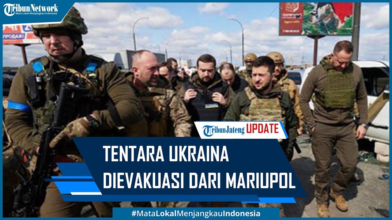Ratusan Tentara Ukraina Berhasil Dievakuasi dari Pabrik Baja Mariupol