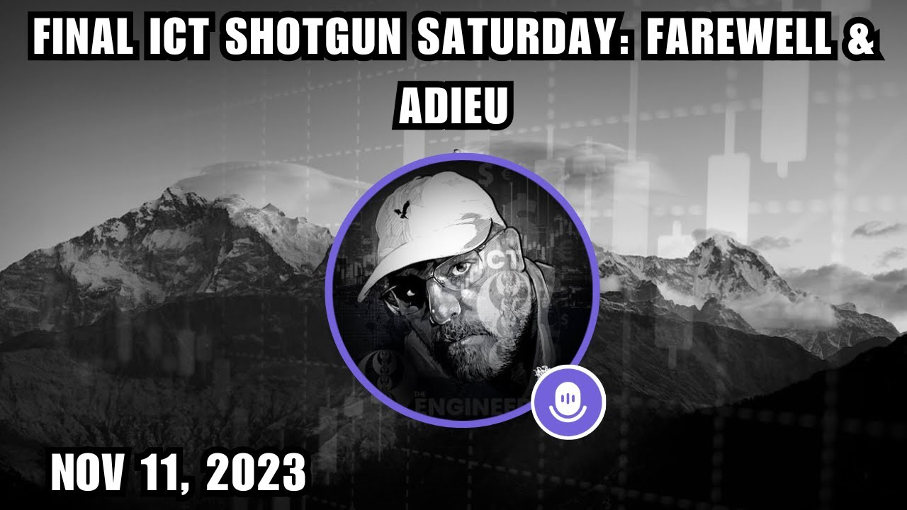 ICT Twitter Space | Final ICT Shotgun Saturday: Farewell & Adieu | November 11, 2023