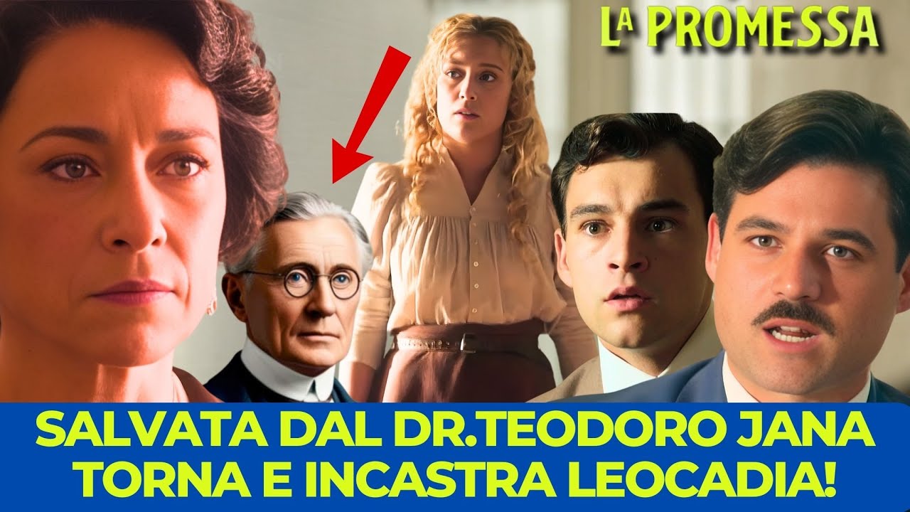 Miracolo a La Promessa: Jana è Salva Grazie al Dottor Teodoro e Torna per Incastrare Leocadia!
