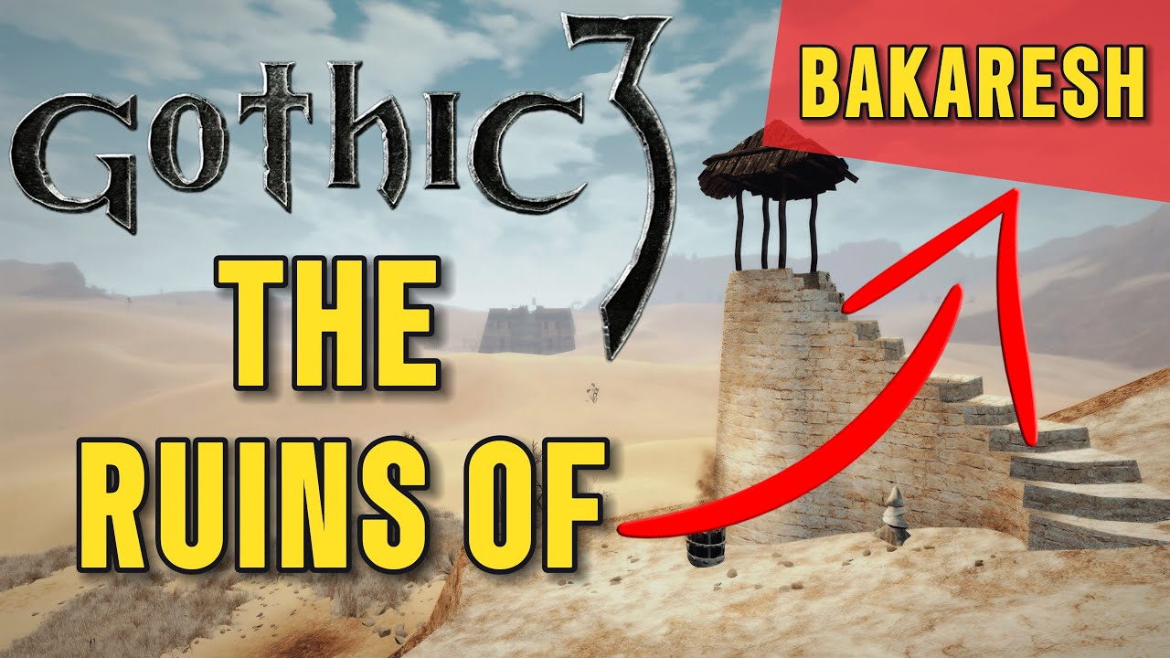 The ruins of Bakaresh - Bakaresh - Varant - Gothic 3 Guide