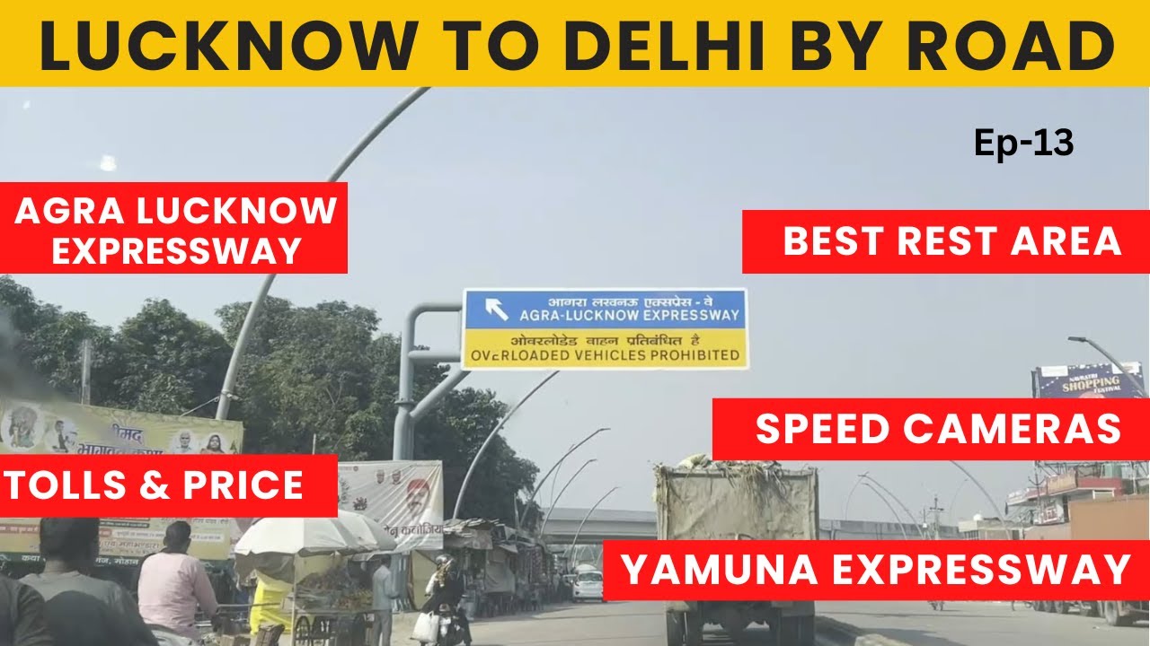 Lucknow to Delhi by Road|Lucknow to Delhi|Toll Plaza|RestArea|YamunaExpressway|Agra LucknowExp-Ep-13