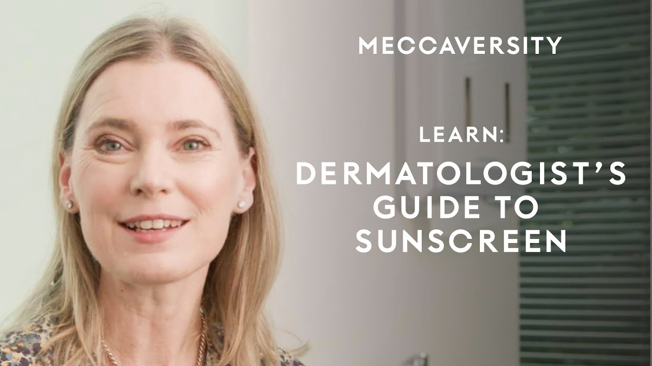 A Dermatologist’s Guide to Sunscreen | MECCAversity