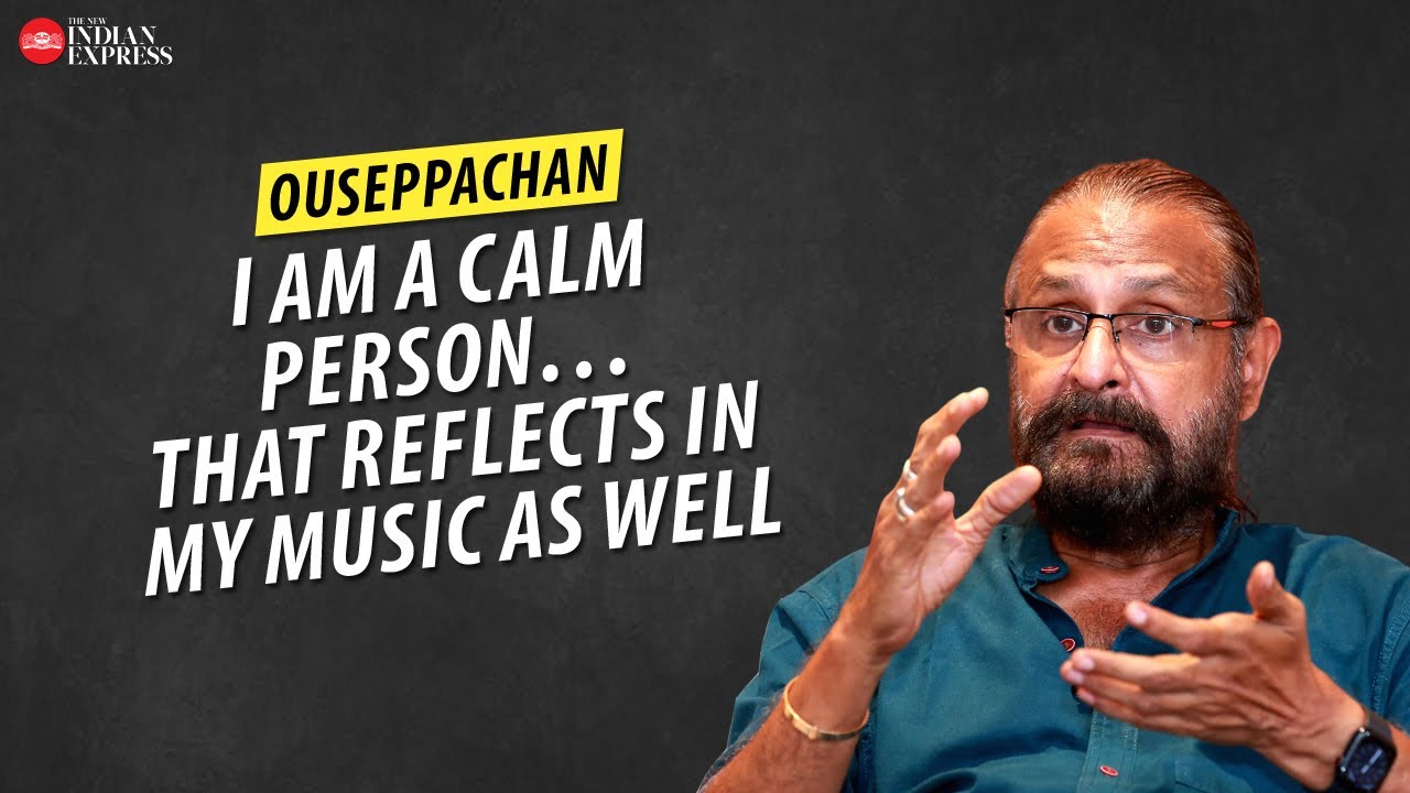 'While making a song, ‘feel’ is the most important aspect' - Ouseppachan | Interview | TNIE Kerala