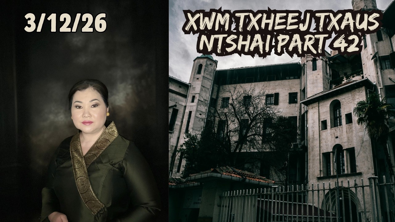 Xwm Txheej Txaus Ntshai Part 42 #Dabneeghmoob