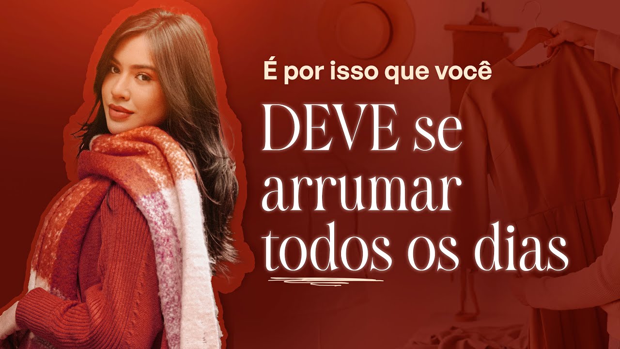 Porque se arrumar todos os dias?!