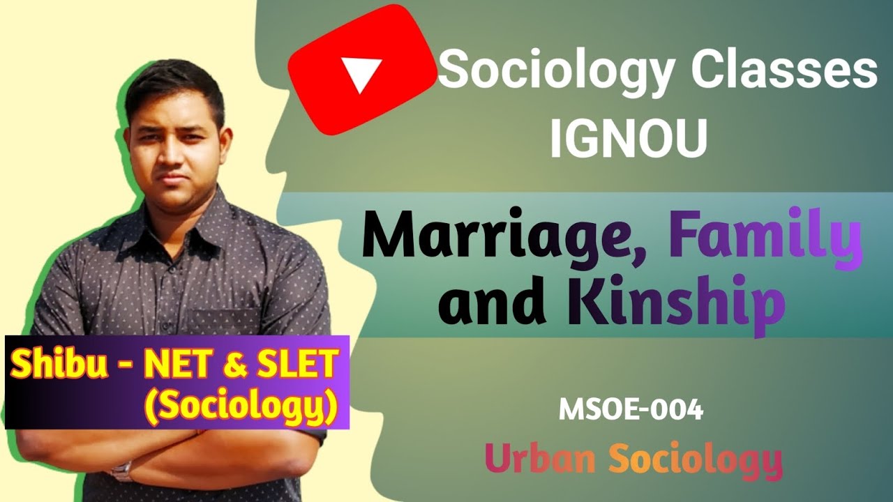 Continuity and Change : Institution of Marriage, Family and Kinship | IGNOU MSOE 004