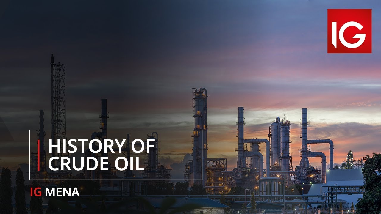 History of Crude Oil | IG MENA