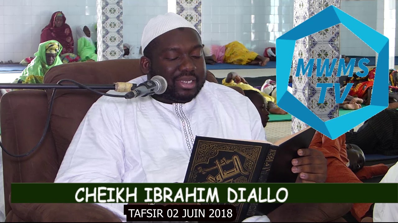 CHEIKH IBRAHIM IBN CHEIKH MOUHIDINE SAMBA DIALLO TARSIR 02 juin 2018