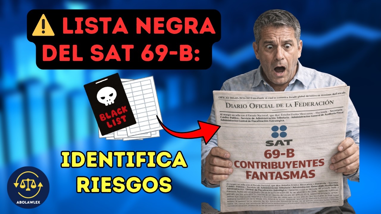 SAT publica nueva LISTA NEGRA del 69-B en el DOF: Presuntos vs Definitivos EXPLICADO