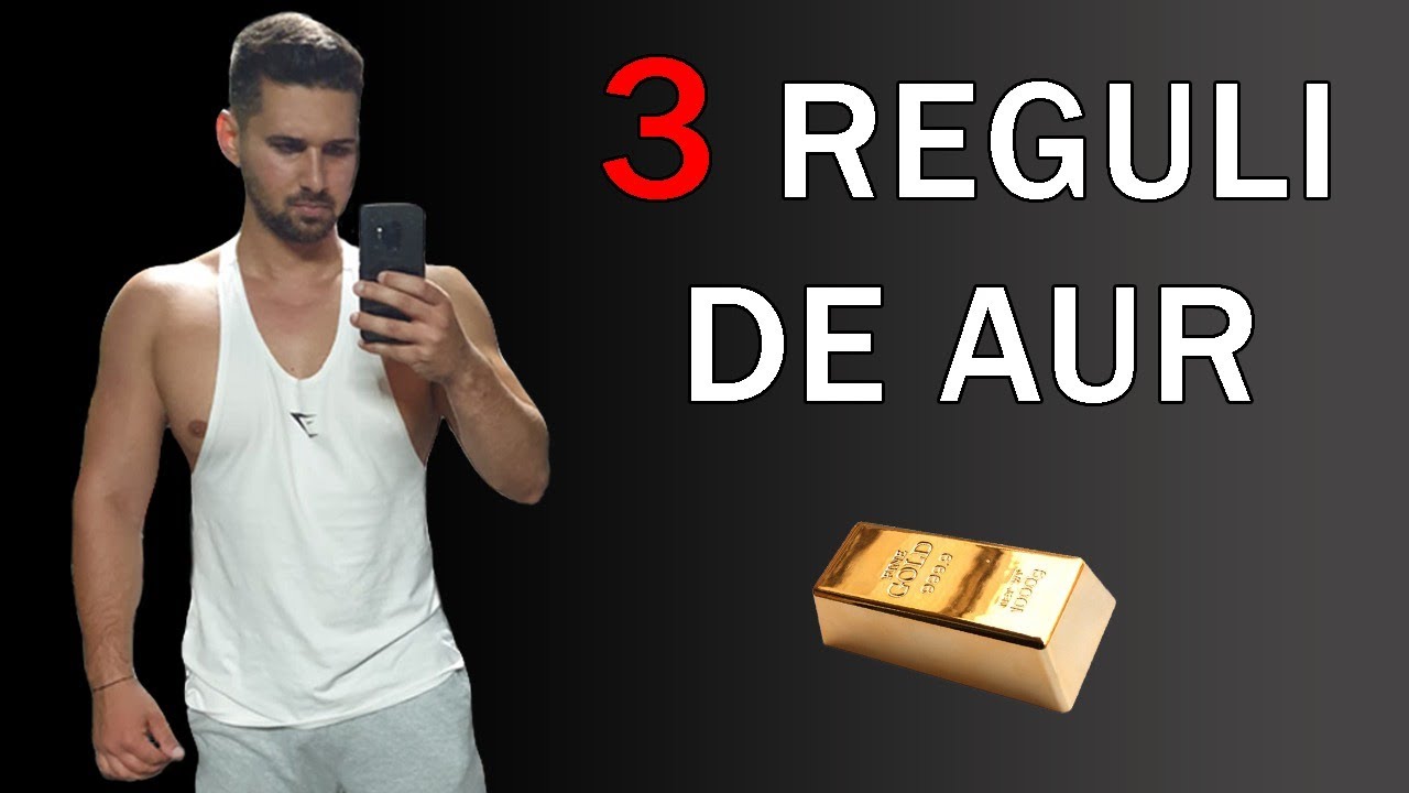 3 Reguli De AUR - Pentru a vedea rezultate în sala de forță