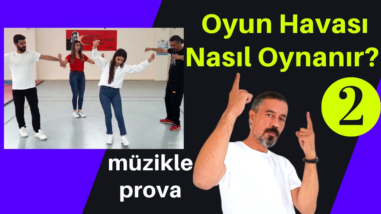 Oyun Havası Nasıl Oynanır ? BÖLÜM 2 . Koreografi çalışması ve eğitimi. Eşli ve ya Grupla Oynayın.