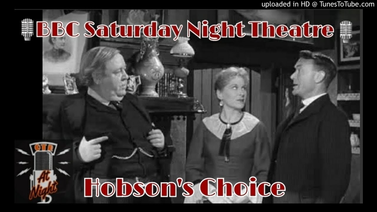 🎙️BBC Saturday Night Theatre🎙️ Hobson's Choice - 📻 Radio Show
