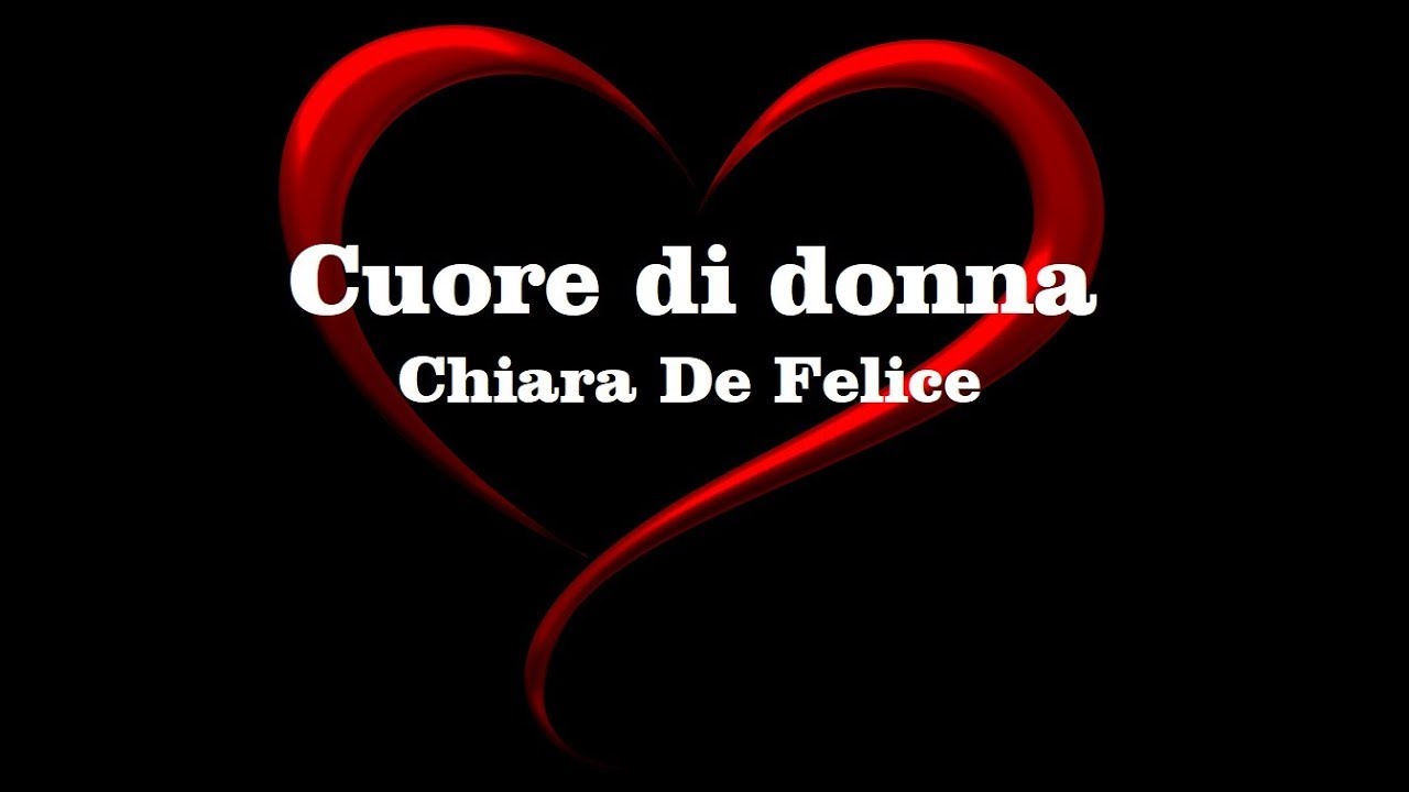 Cuore di donna.  Chiara De Felice