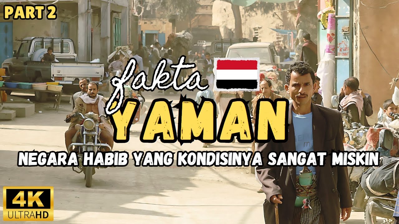 Fakta Yaman: Negara Habib yang Kondisinya Sangat Miskin (Part 2)