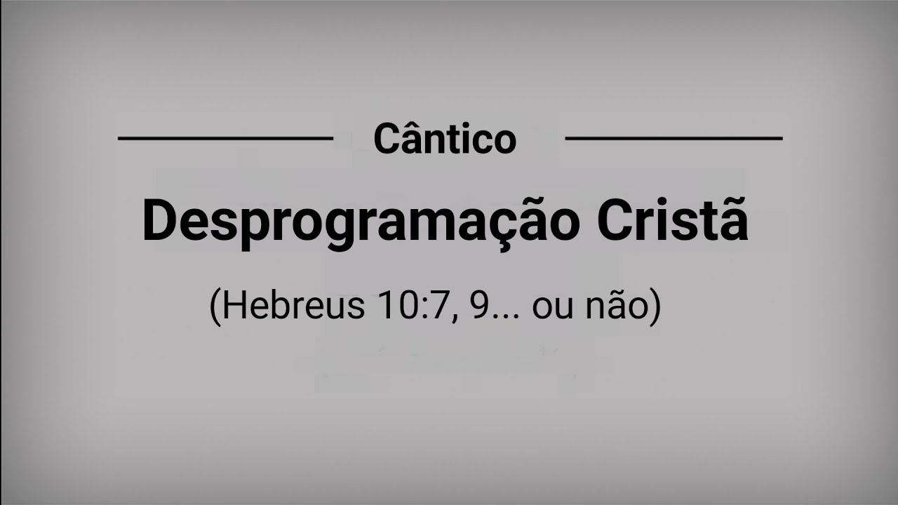 Cântico: Desprogramação Cristã (Versão Apóstata)