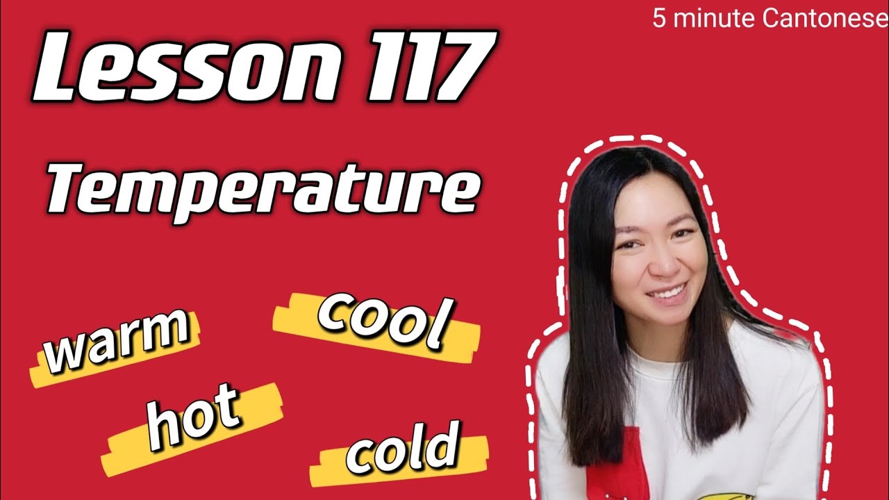 Lesson 117: TEMPERATURE in Cantonese 溫度 #learncantonese