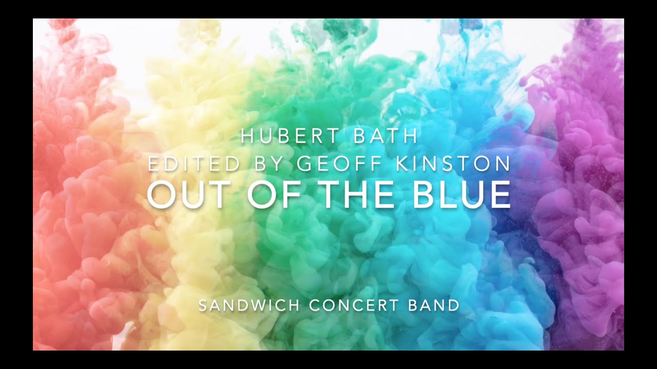 Out Of The Blue by Hubert Bath, Edited by Geoff Kingston - Sandwich Concert Band