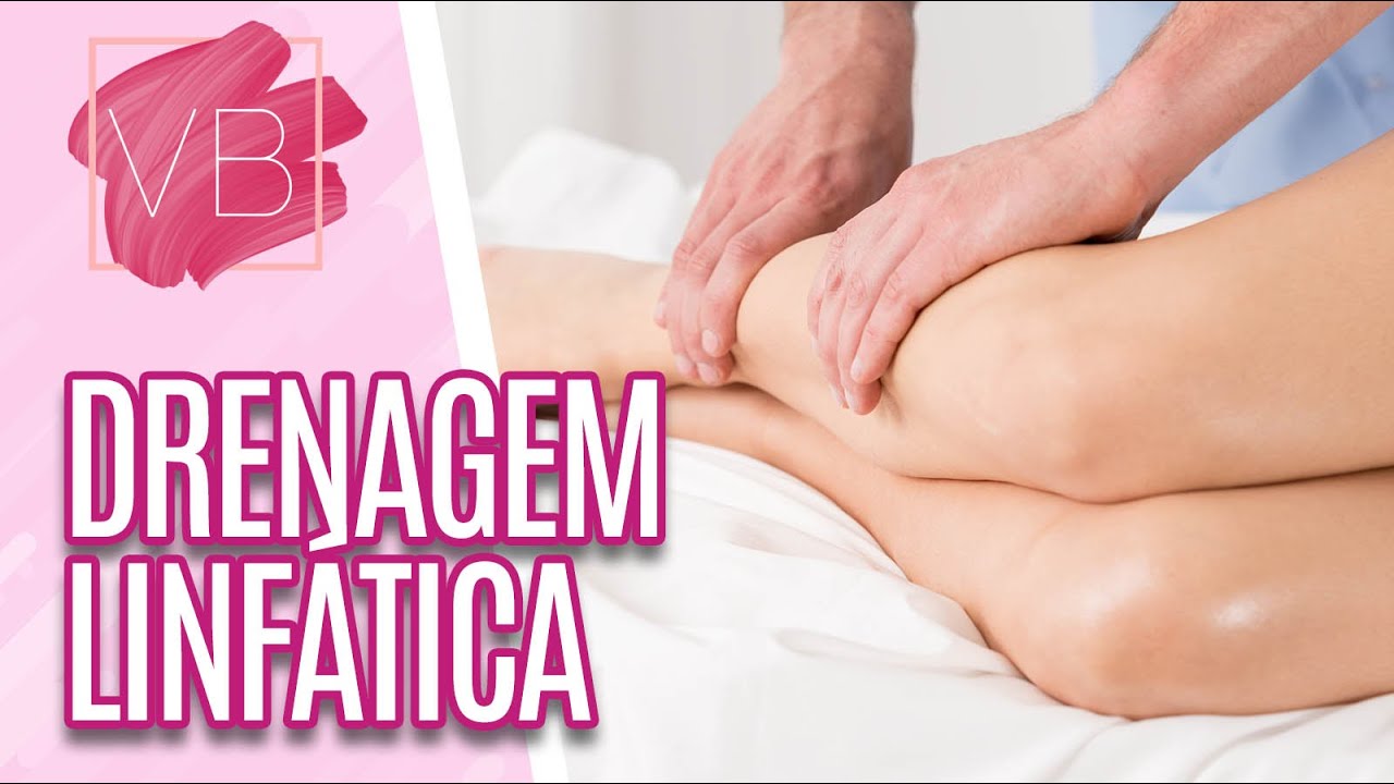 Perigos da drenagem linfática - Você Bonita (24/02/20)