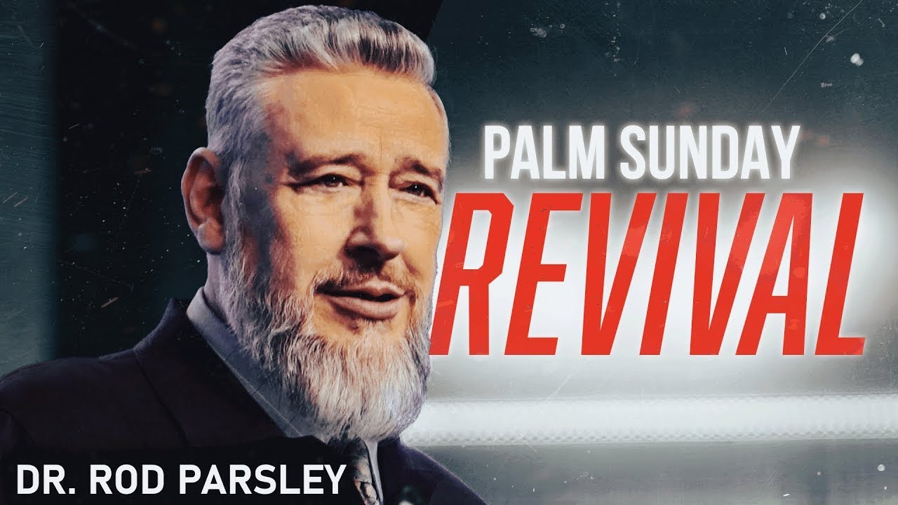 Palm Sunday with Dr. Rod Parsley