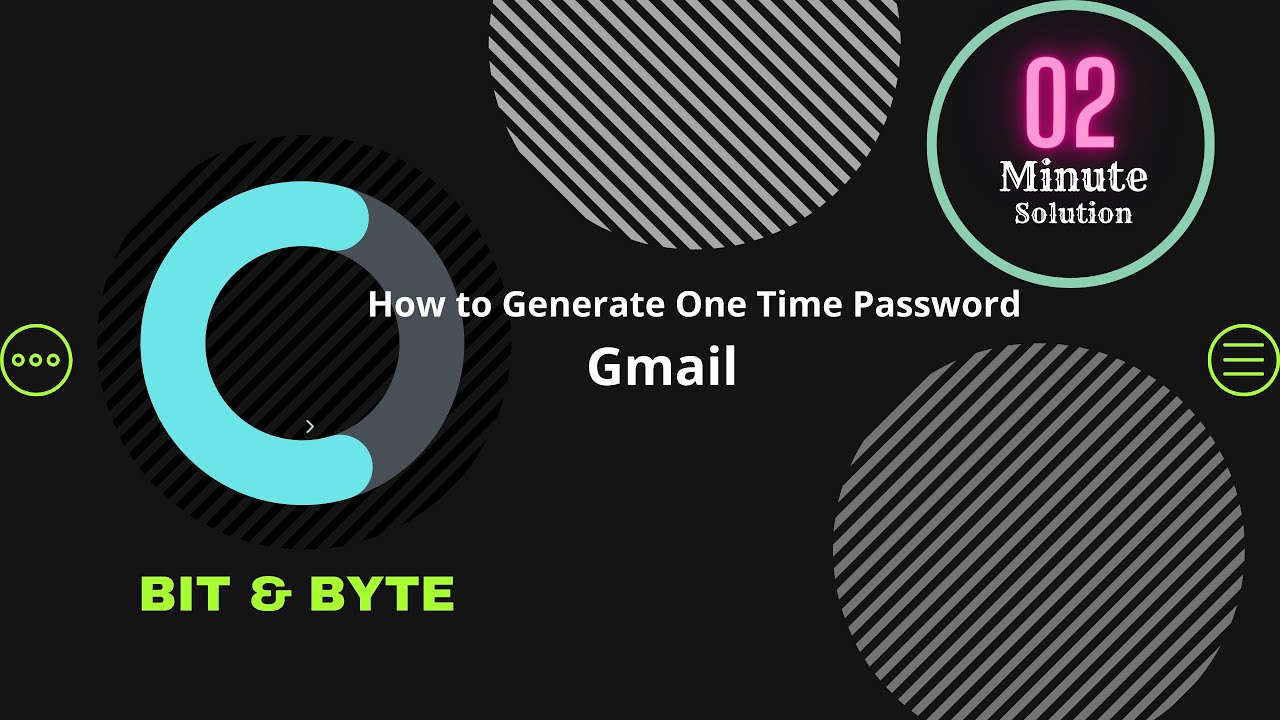 How to Generate One Time Password for Gmail Account || 2-Step Verification.