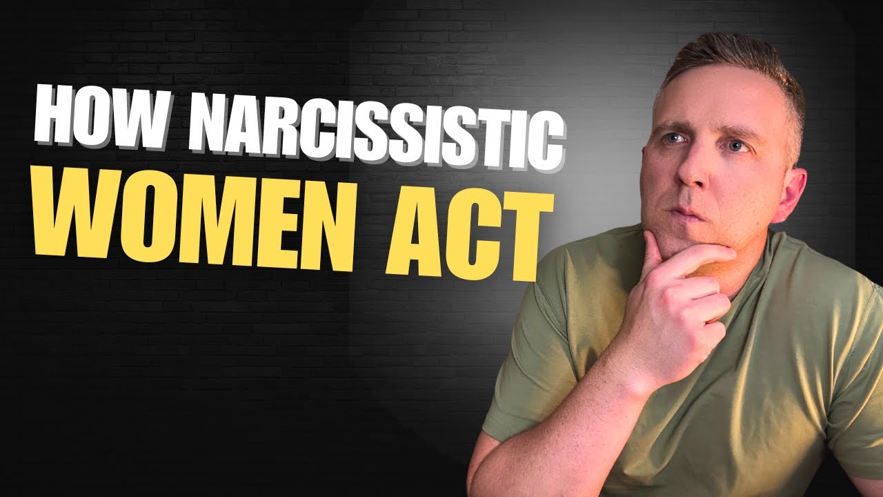 How Narcissistic Women Act | The Narc Free Man Podcast E02