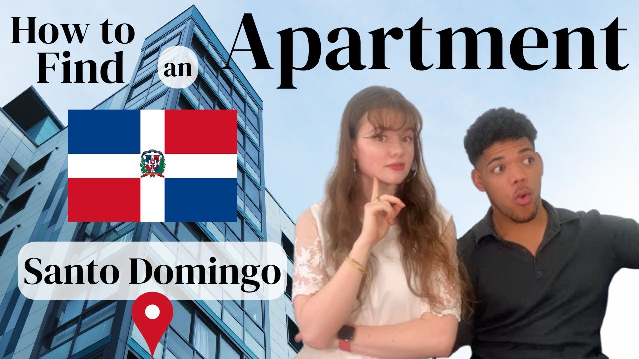 10 Steps to Finding Santo Domingo Apartments for Rent - Dominican Republic Expat Life 🇩🇴